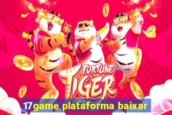 17game plataforma baixar